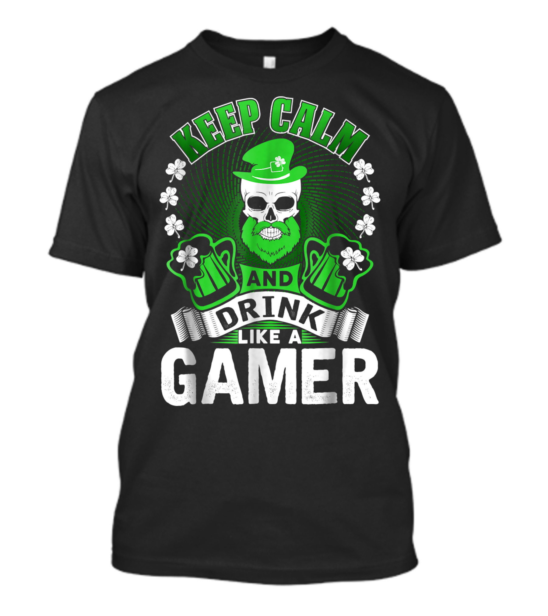 KEEP CALM AND DRINK LIKE A GAMER T-Shirt