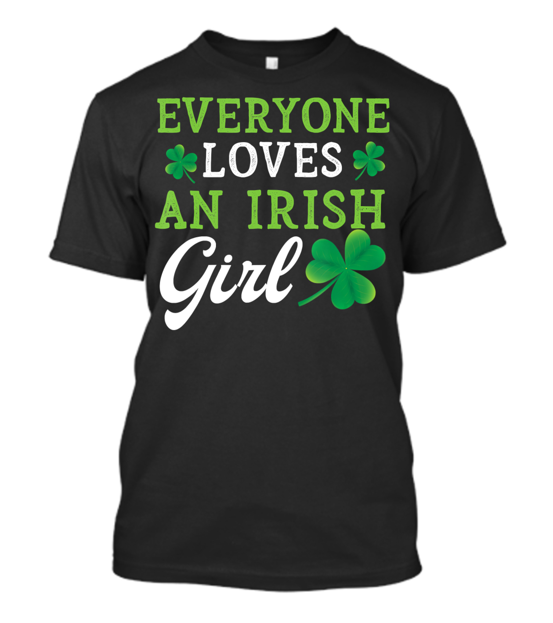 Everyone Loves An Irish Girl Clover Shamrock T-Shirt