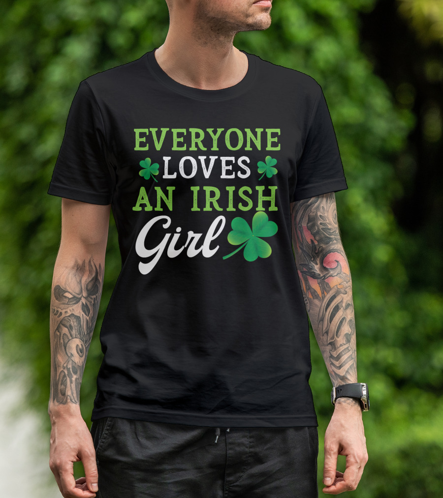 Everyone Loves An Irish Girl Clover Shamrock T-Shirt