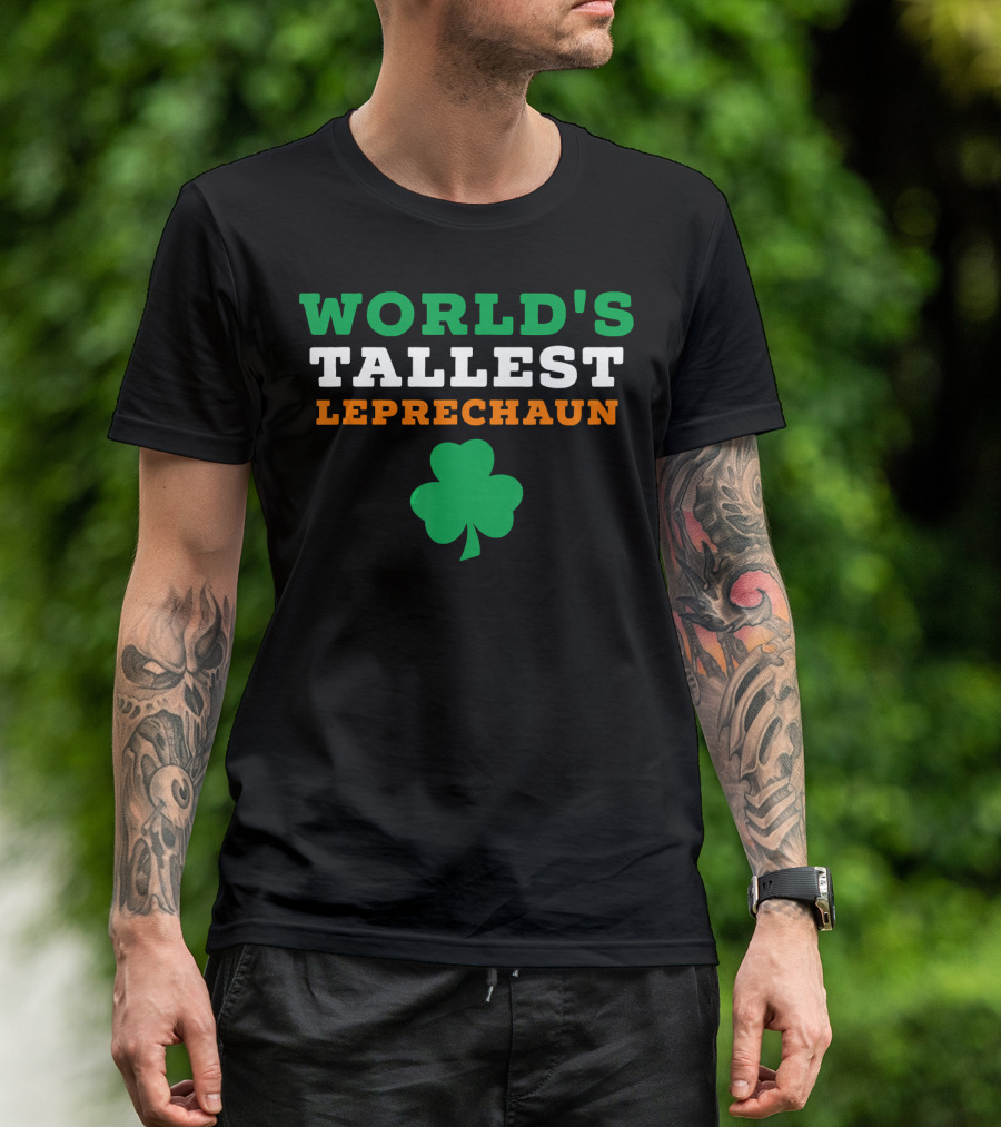 World's Tallest Leprechaun Funny Saint Patrick's Day T-Shirt
