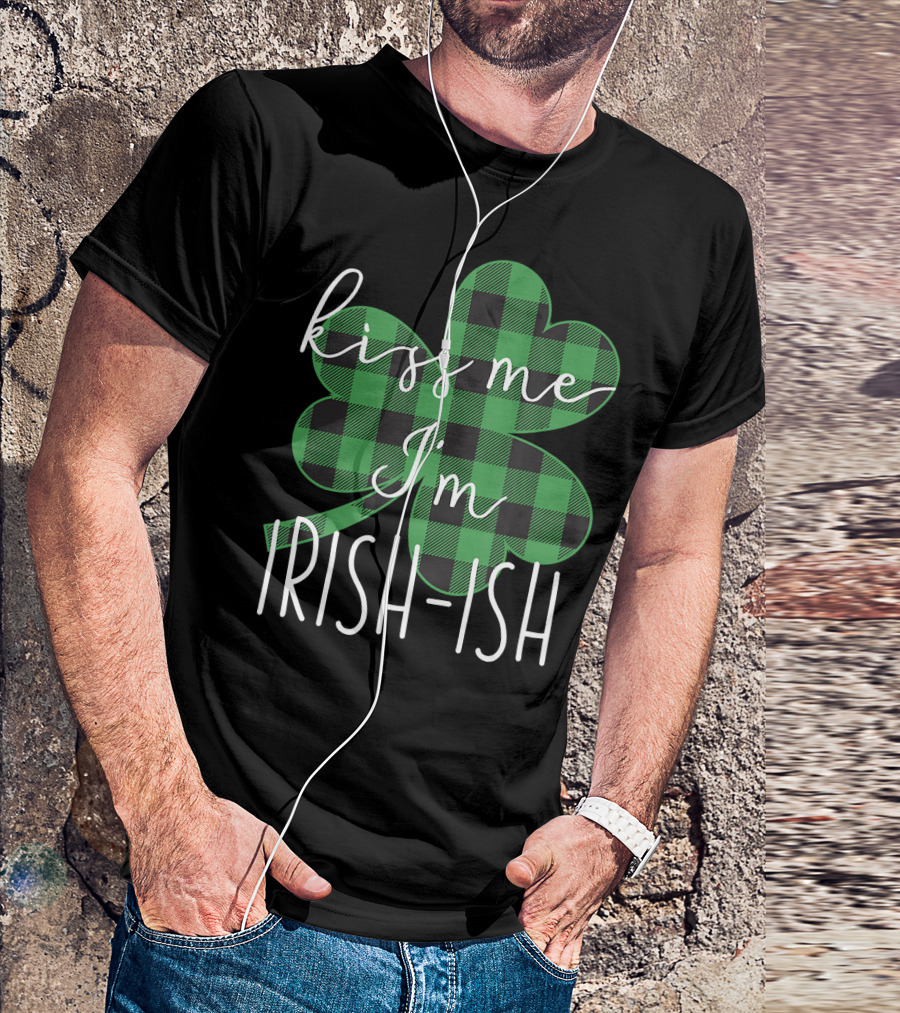 Kiss Me I'm Irishish Plaid Shamrock St Patrick's Day T-Shirt