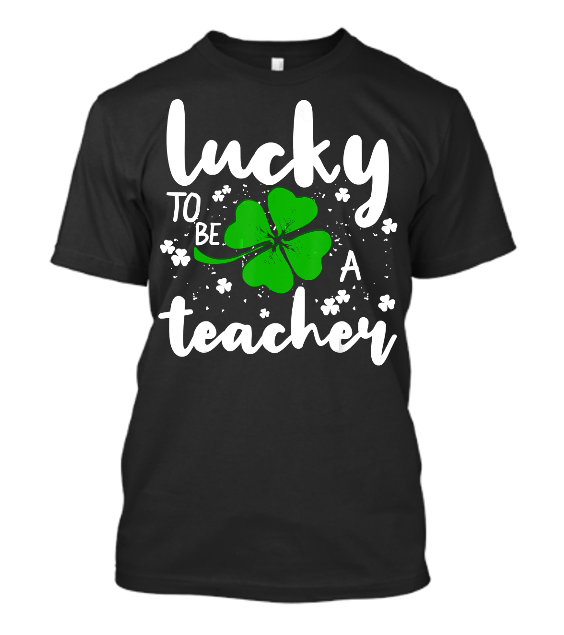 Lucky To Be A Teacher St. Patrick's Day Irish Teacher T-Shirt
