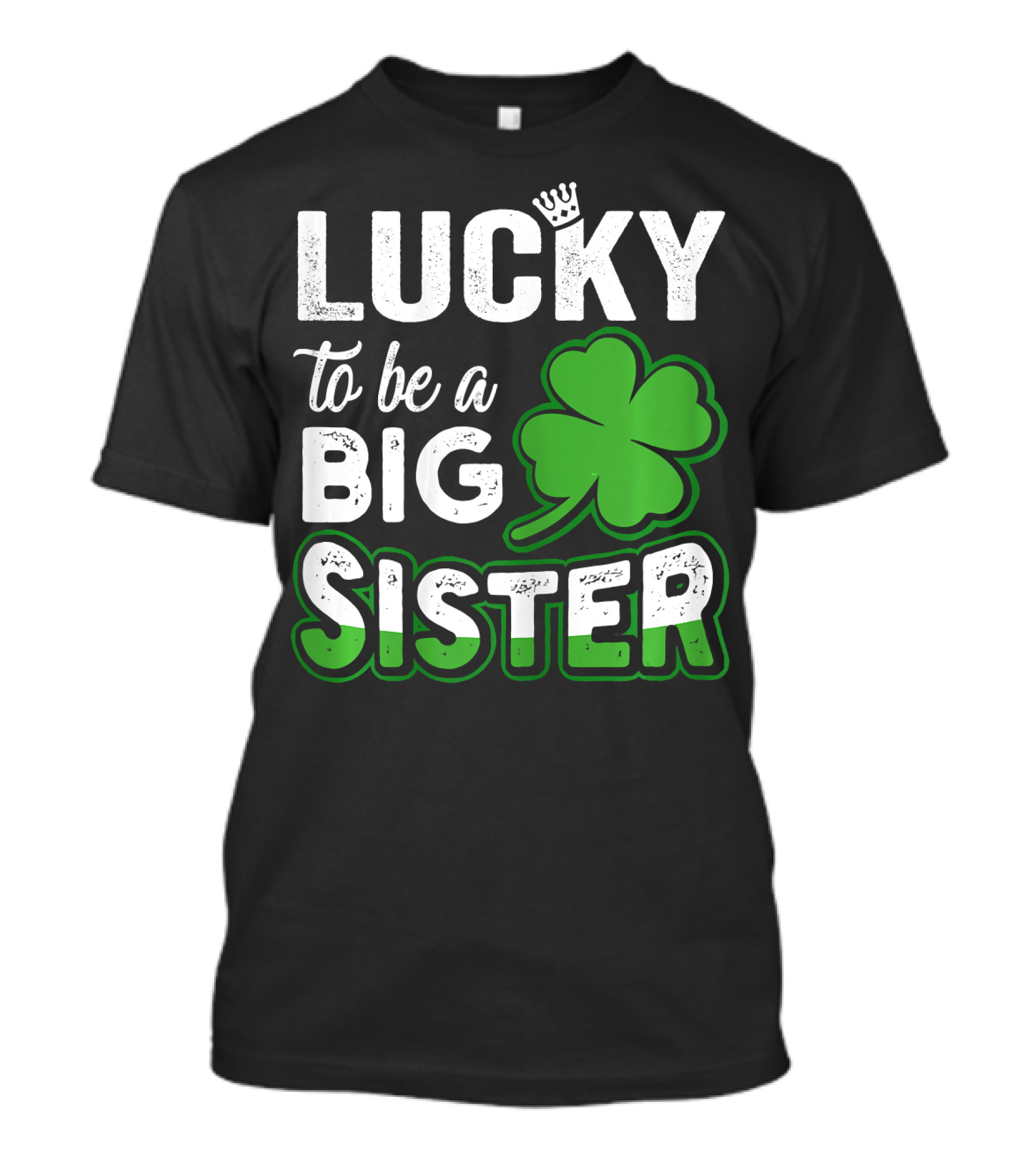 Lucky To Be A Big Sister Clover Crown T-Shirt
