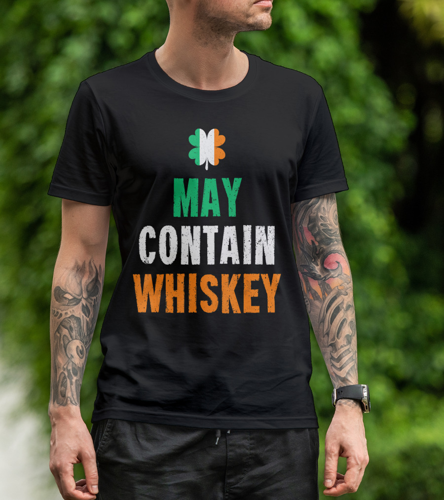 St Patrick's Day May Contain Whiskey Irish Flag Shamrock T-Shirt