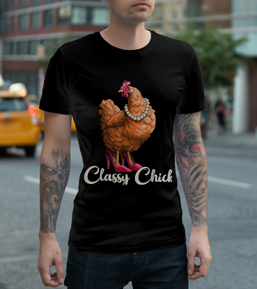 Classy Chick Funny Chicken Girl Hen Lover Farm Pearl Necklace High Heels T-Shirt