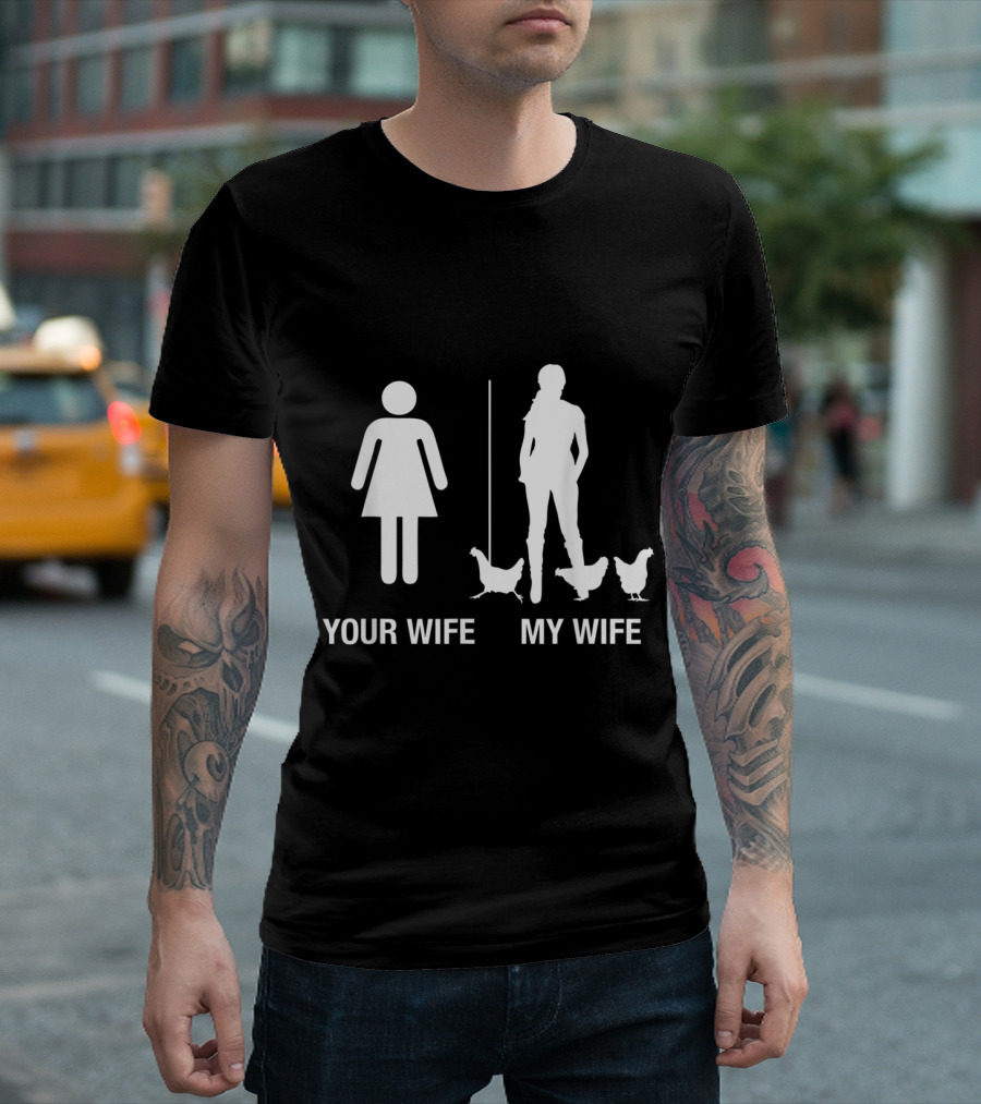 Your Wife My Wife Chicken Lady Farmer T-Shirt