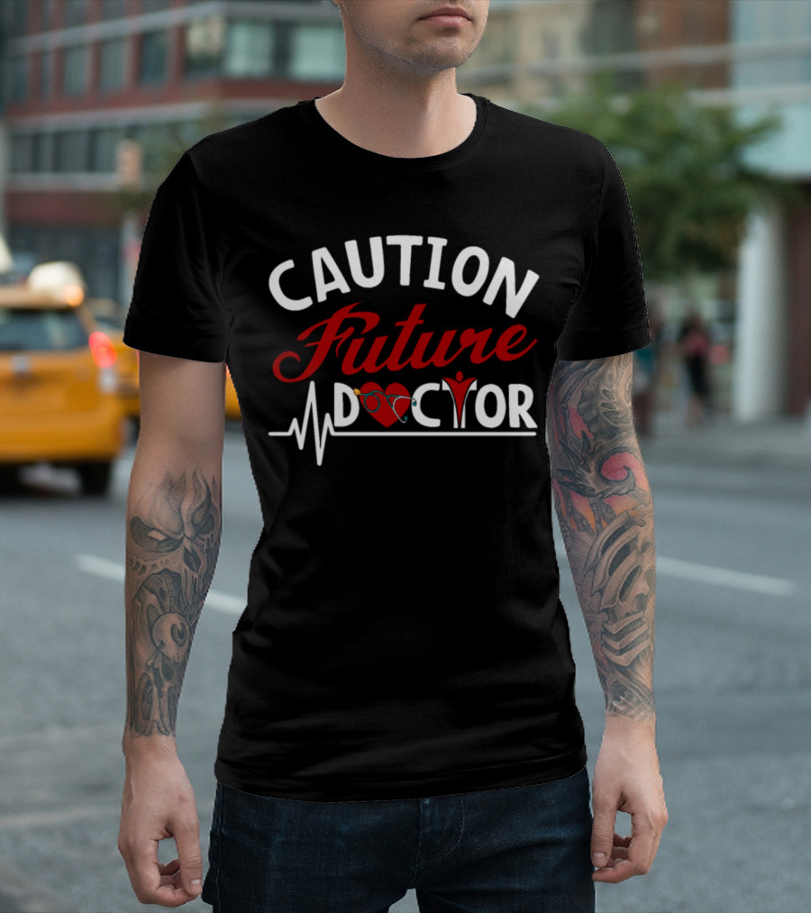 Caution Future Doctor Heartbeat Stethoscope T-Shirt