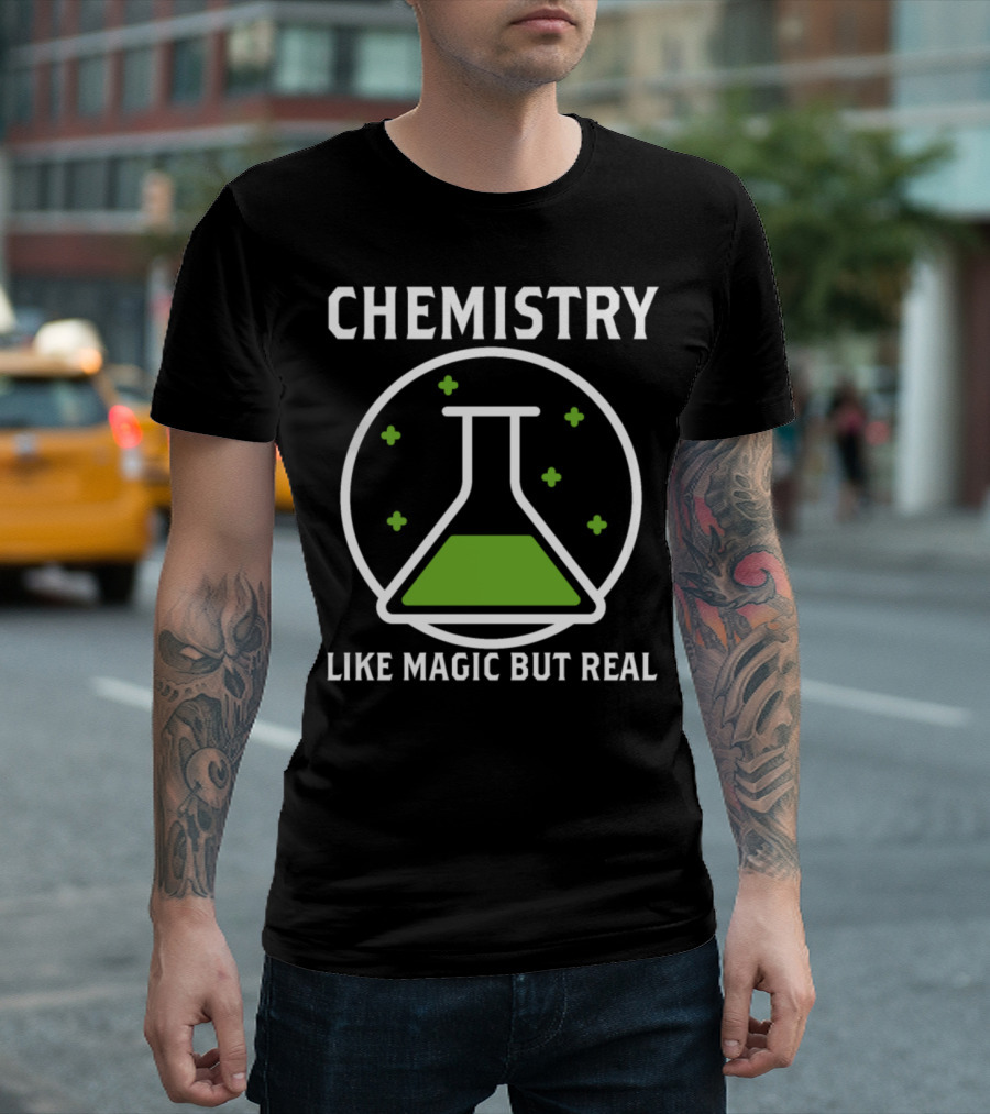 CHEMISTRY LIKE MAGIC BUT REAL Flask Symbol Green Liquid T-Shirt