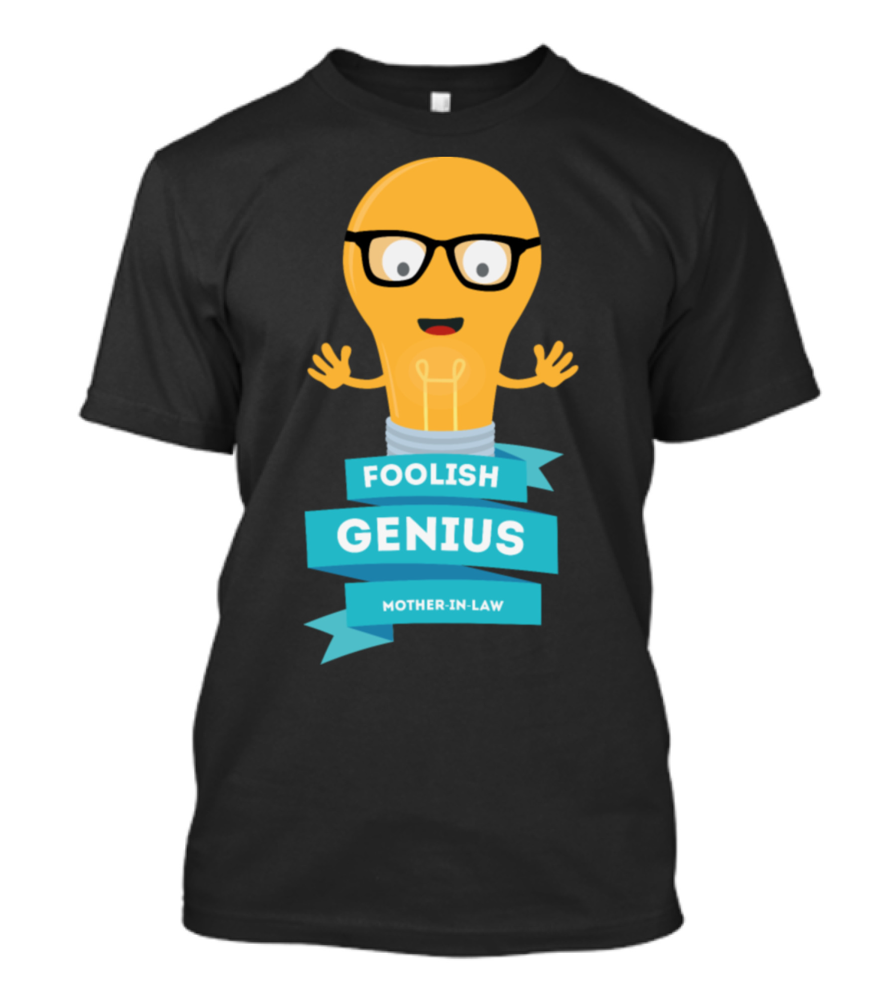 Foolish Genius Mother-in-Law Lightbulb With Glasses And Ribbon Banners T-Shirt