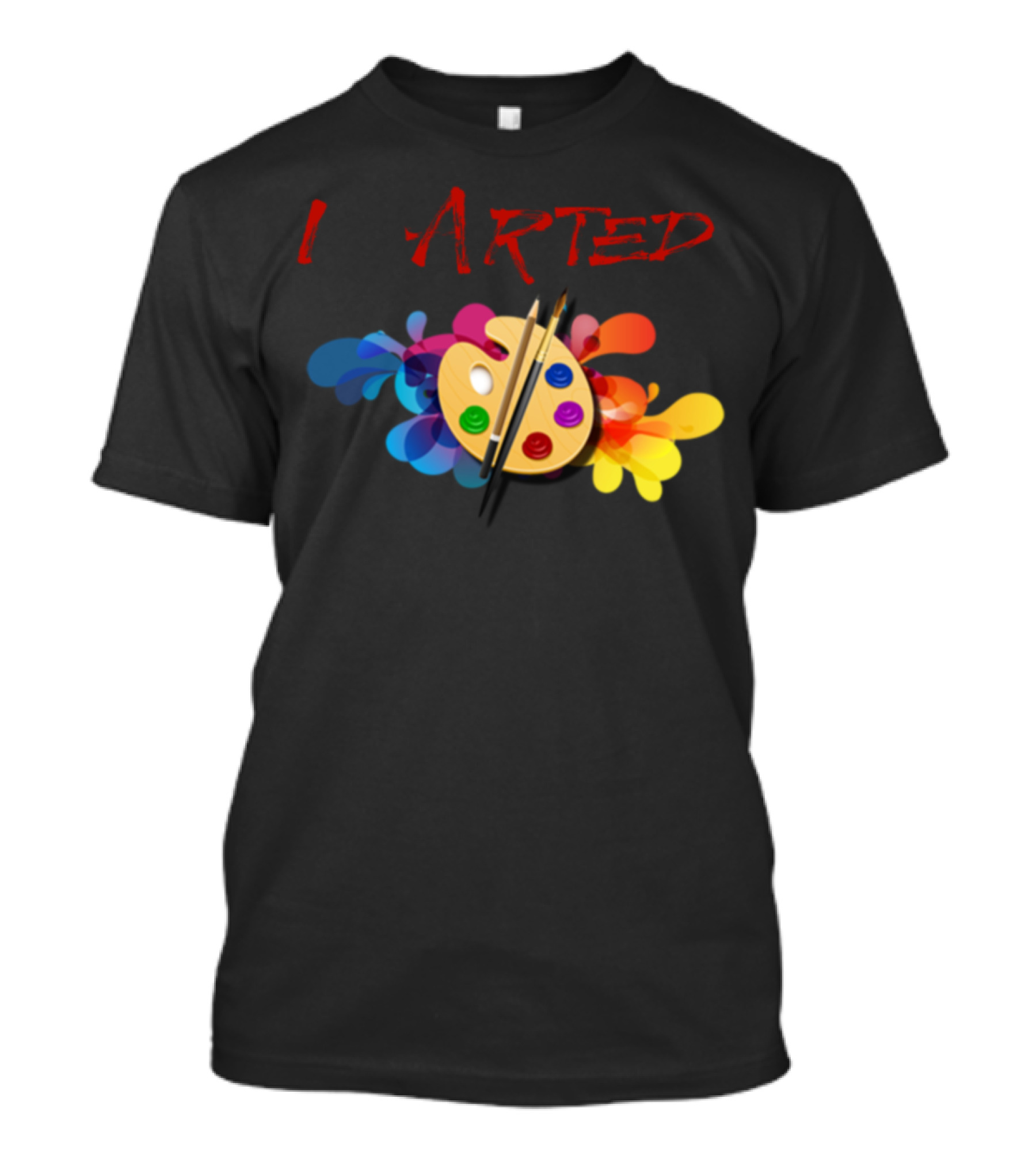 I Arted Funny Colorful Paint Palette And Brush T-Shirt