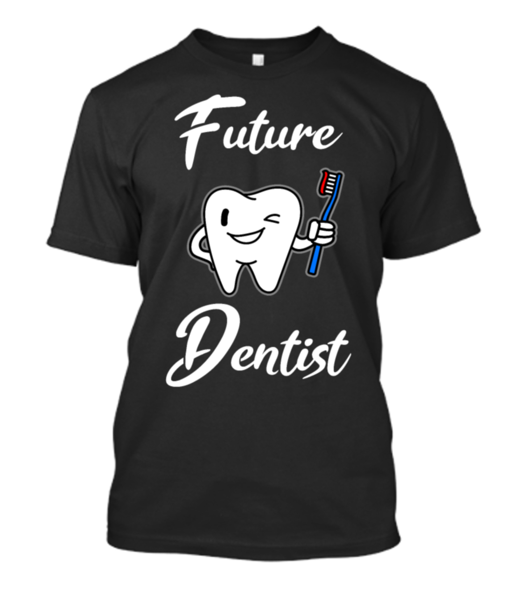 Future Dentist Tooth Holding Toothbrush For Every Dental Student T-Shirt