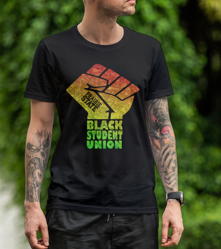 PRAIRIE STATE BLACK STUDENT UNION FIST G6243 T-Shirt