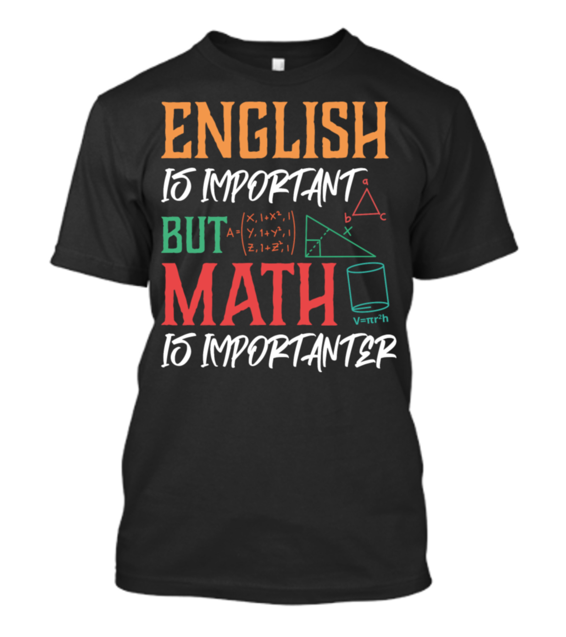 English Is Important But Math Is Importanter Equations And Geometry Student T-Shirt