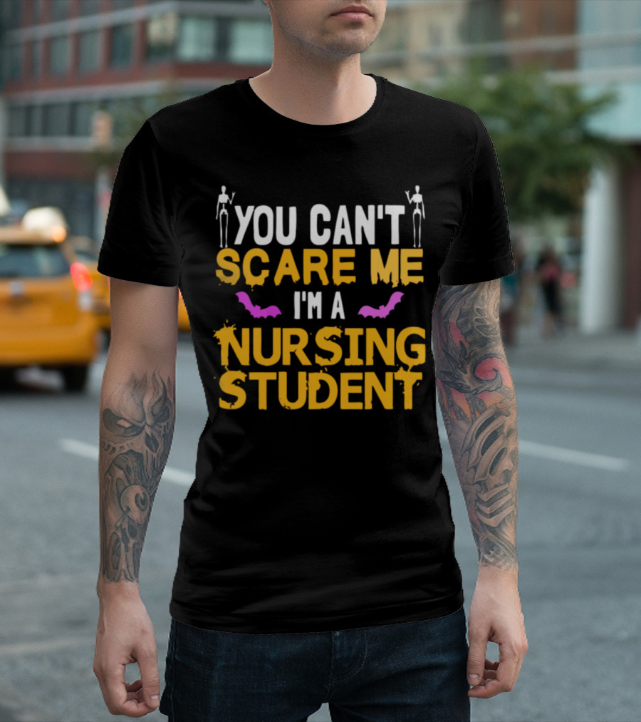 You Can't Scare Me I'm A Nursing Student Skeleton Bats T-Shirt