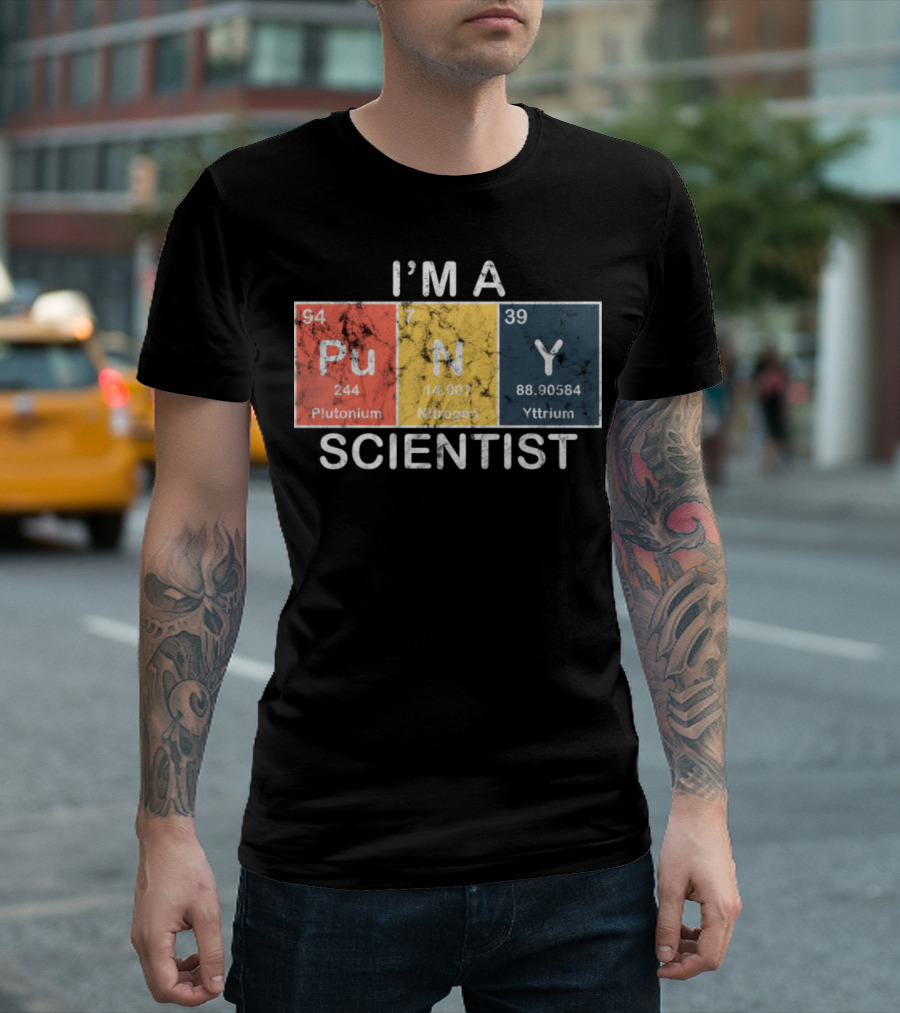 I'm A PUNY Scientist Plutonium Nitrogen Yttrium T-Shirt