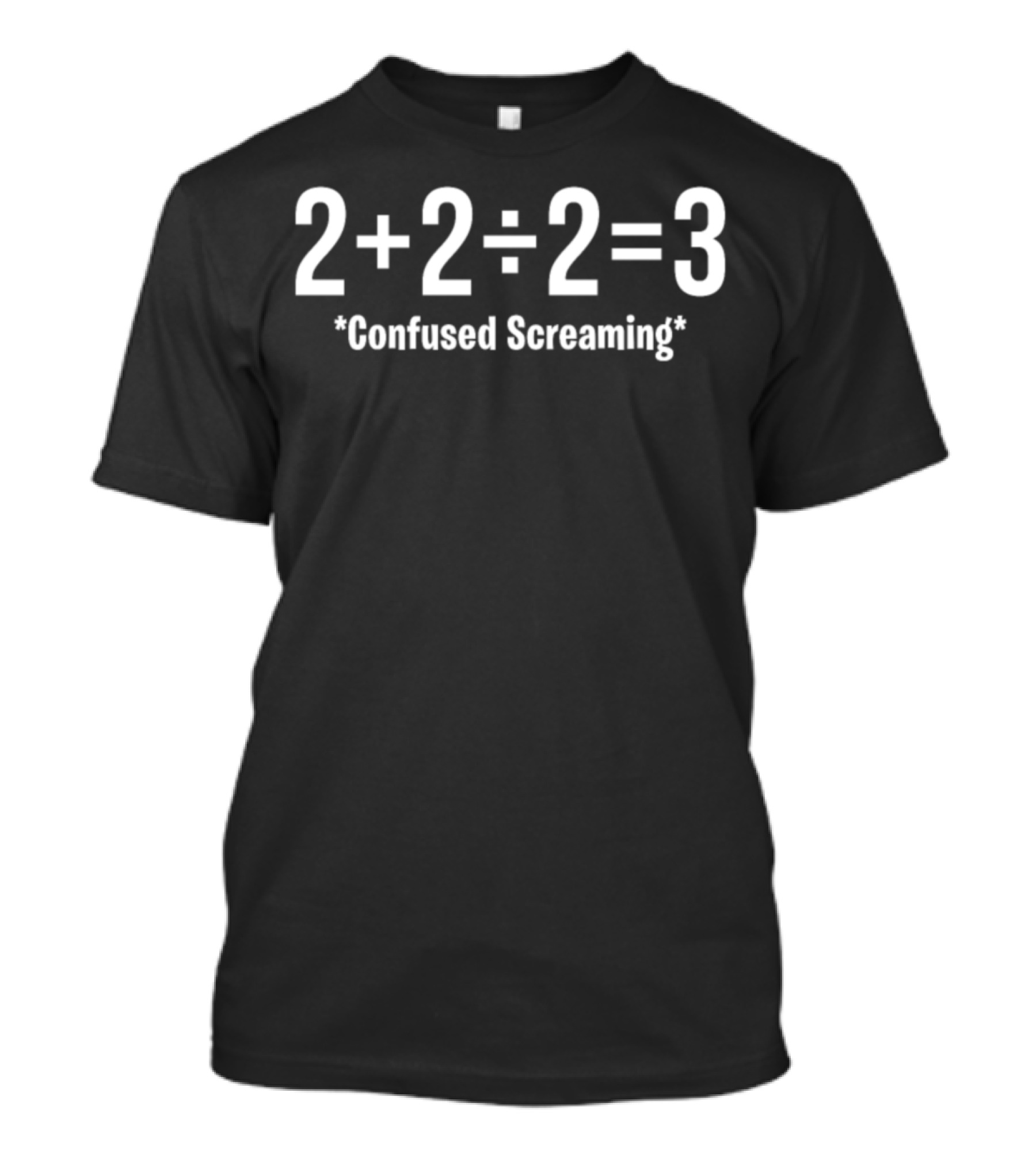 2+2÷2=3 Confused Screaming Students And Maths Funny Math Teacher T-Shirt