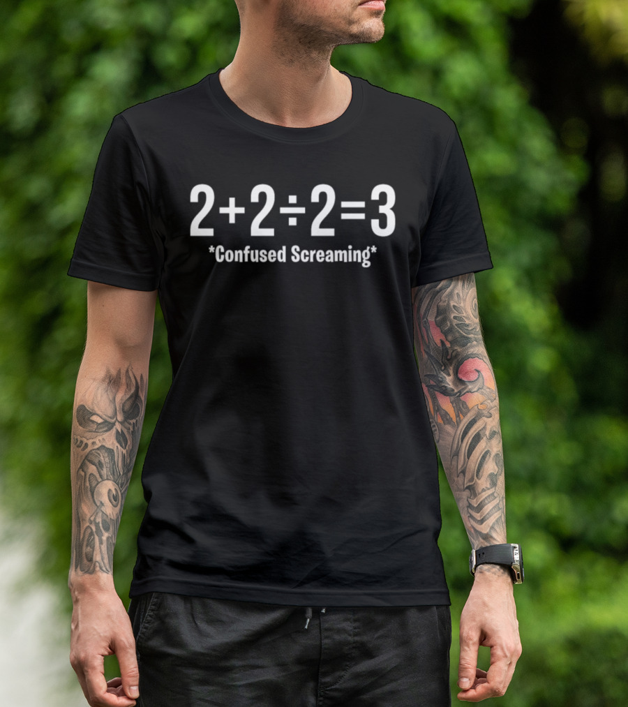 2+2÷2=3 Confused Screaming Students And Maths Funny Math Teacher T-Shirt