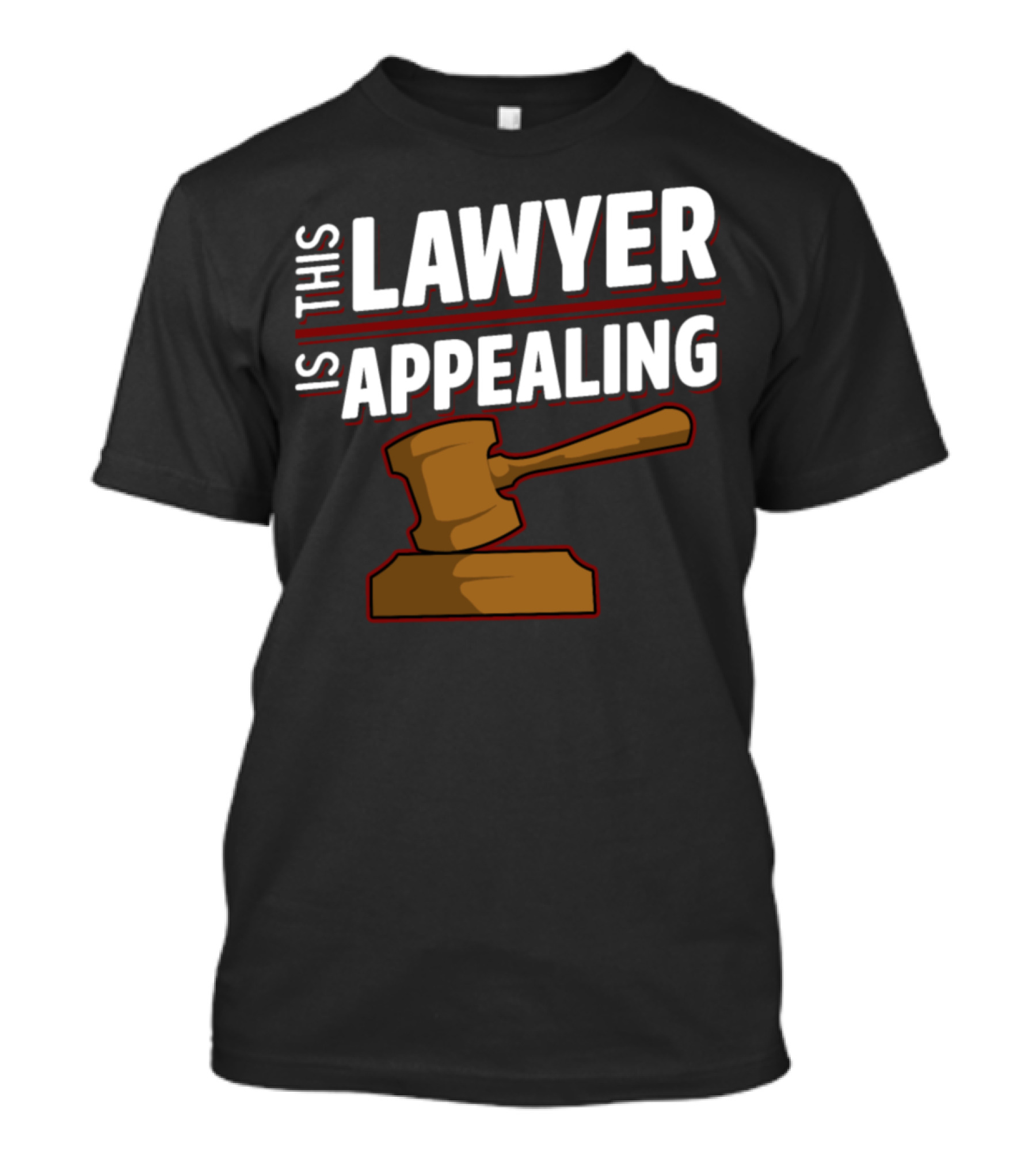 This Lawyer Is Appealing Funny Law Student Gavel T-Shirt