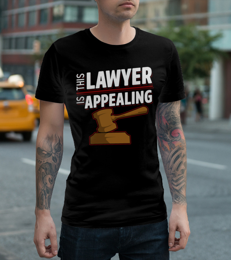 This Lawyer Is Appealing Funny Law Student Gavel T-Shirt