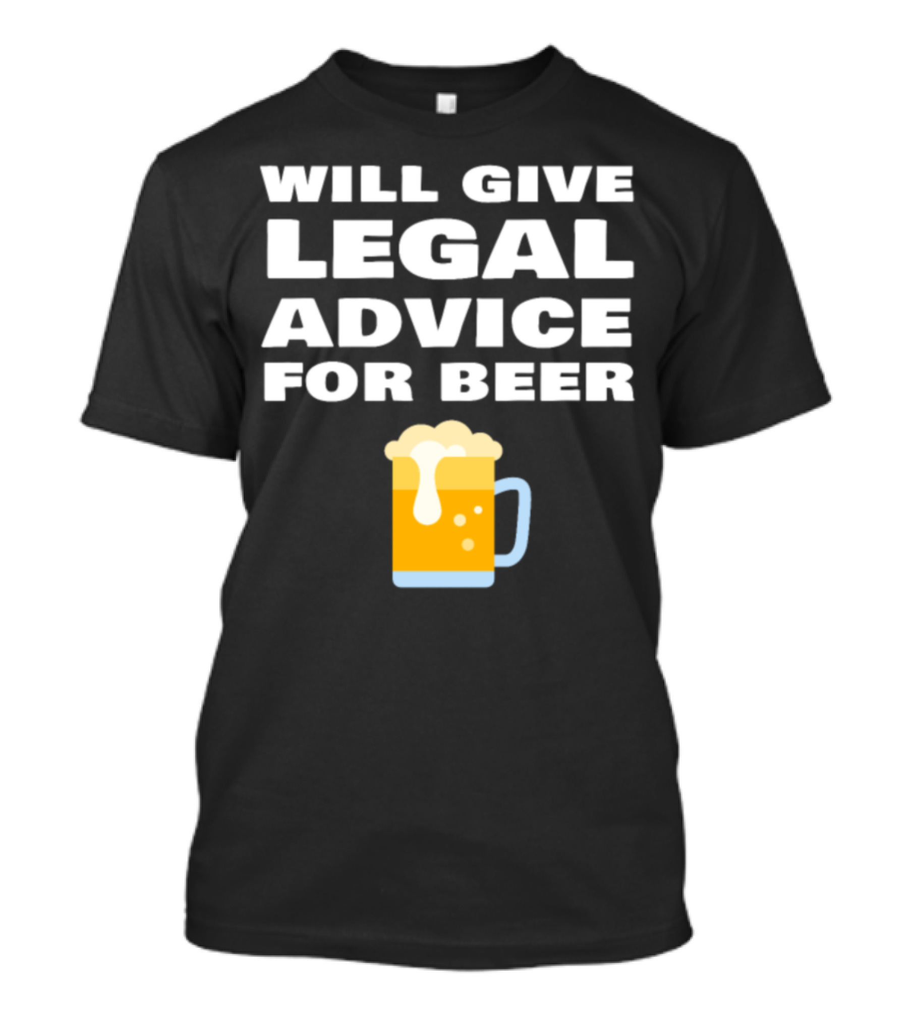 Will Give Legal Advice For Beer Mug T-Shirt