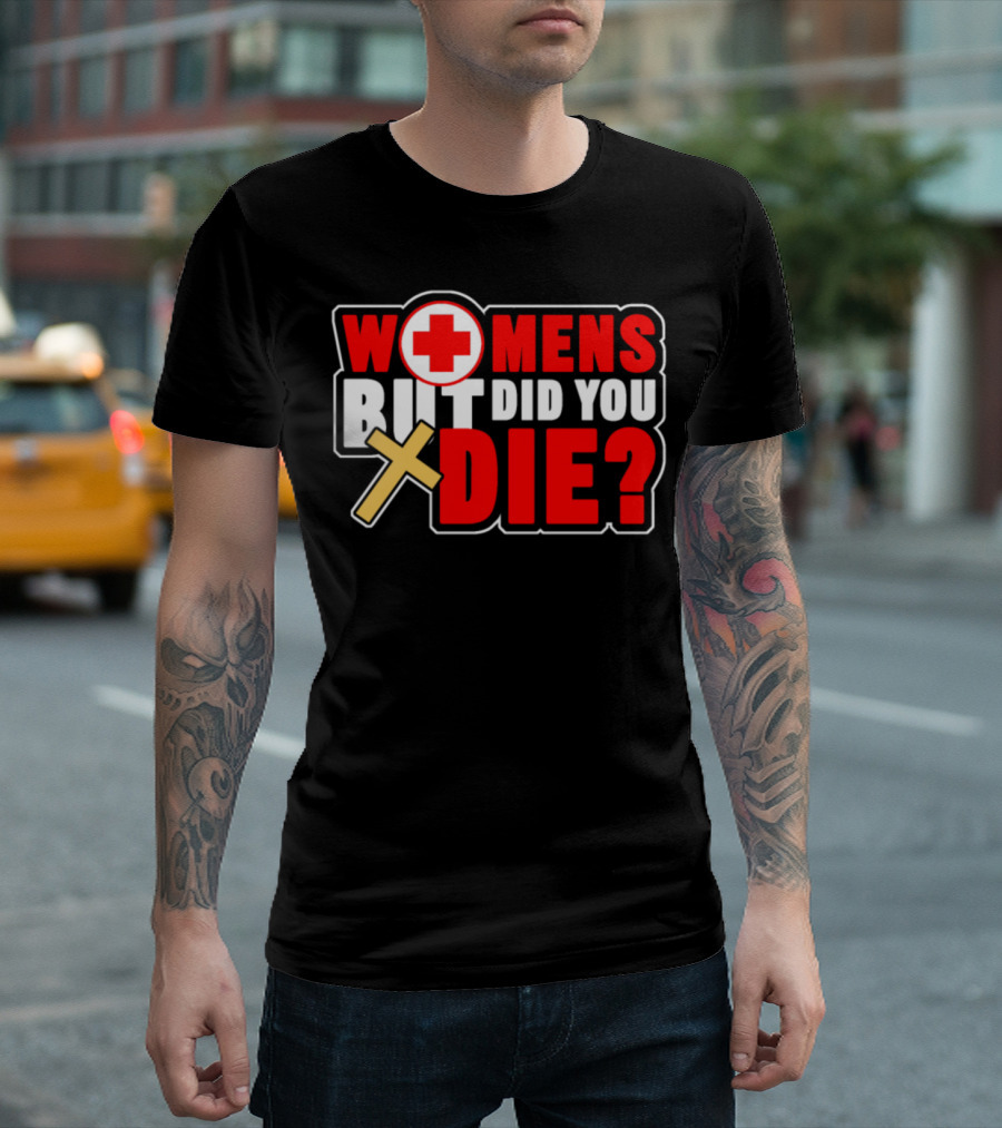 Women's But Did You Die Nurse Doctor Medical Red Cross Cross T-Shirt