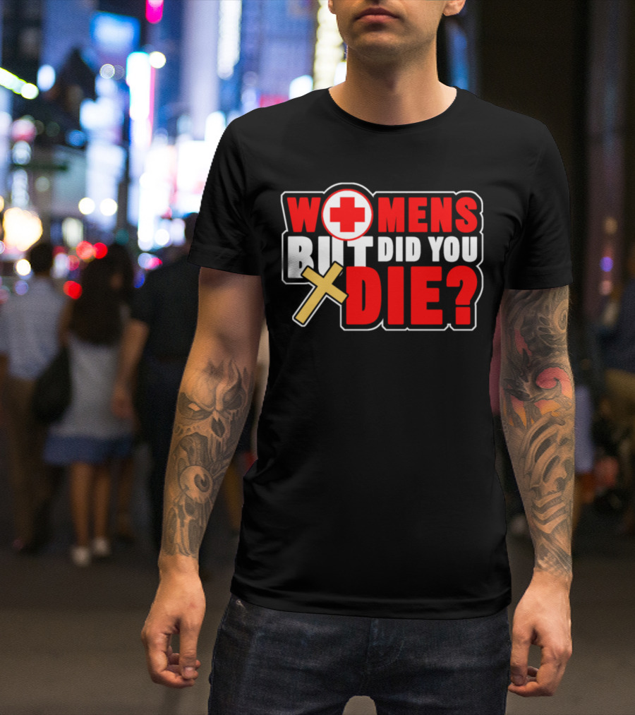 Women's But Did You Die Nurse Doctor Medical Red Cross Cross T-Shirt