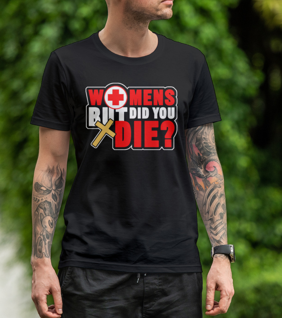 Women's But Did You Die Nurse Doctor Medical Red Cross Cross T-Shirt