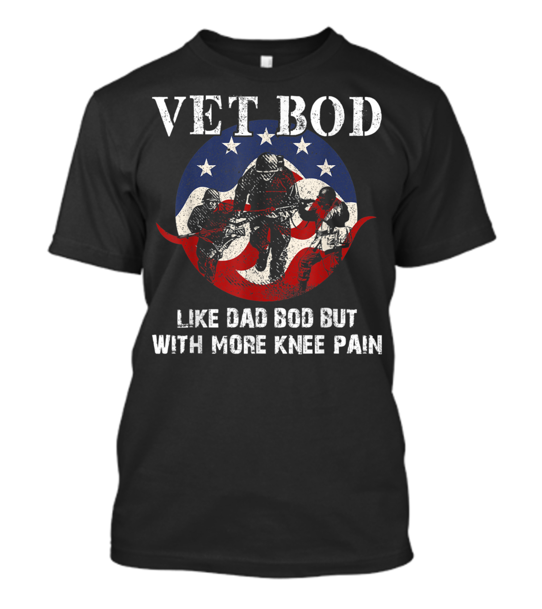 Vet Bod Like Dad Bod But With More Knee Pain Patriotic Soldier T-Shirt