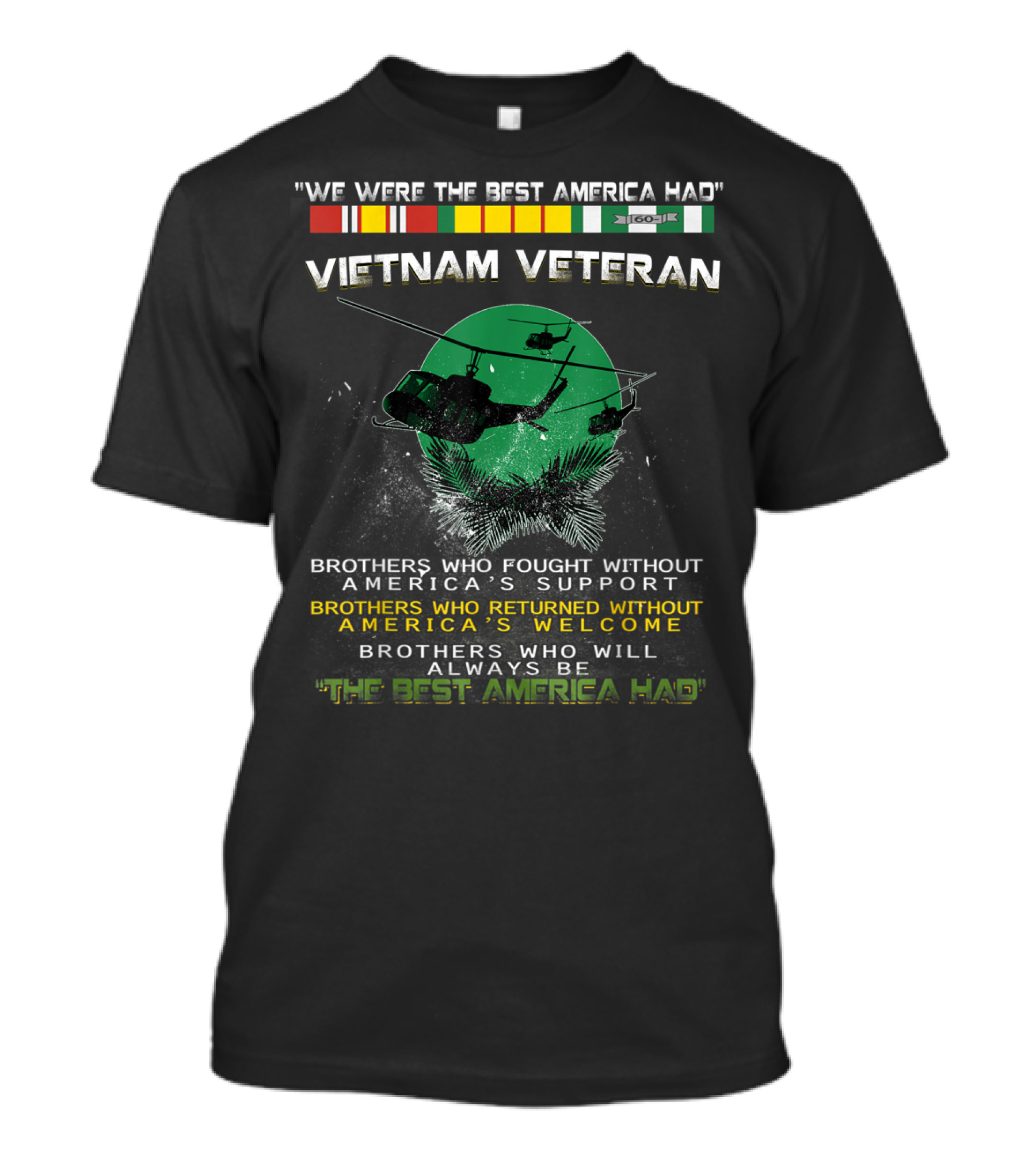 Vietnam Veteran Brothers Who Will Always Be The Best America Had T-Shirt