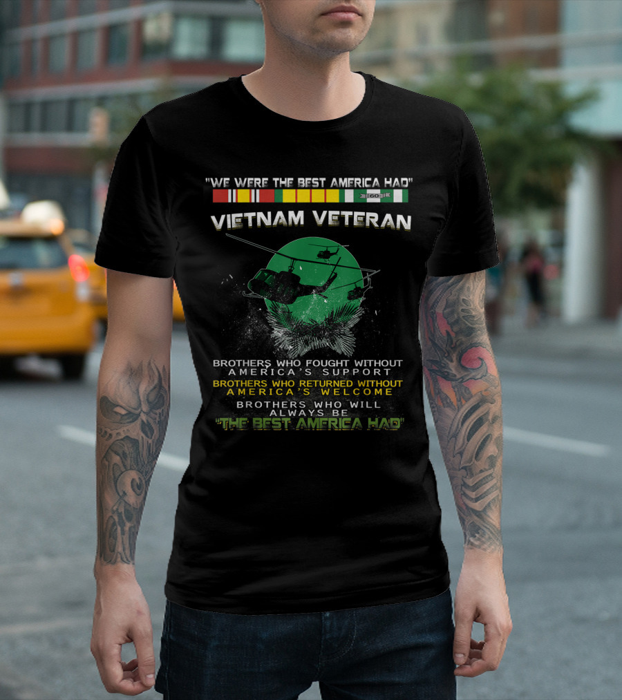 Vietnam Veteran Brothers Who Will Always Be The Best America Had T-Shirt
