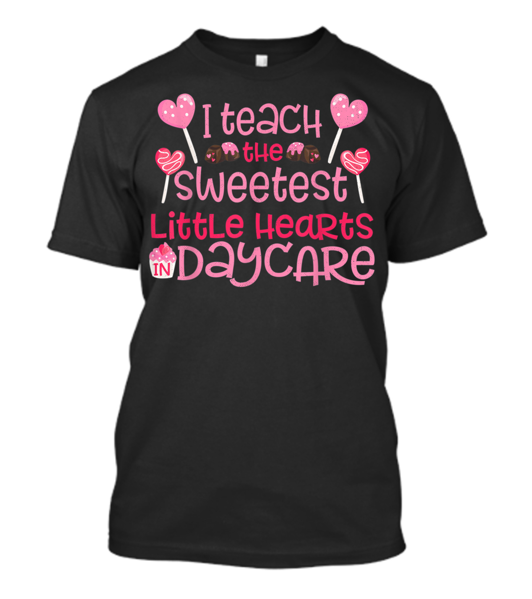 I Teach The Sweetest Little Hearts In Daycare Valentine Teacher T-Shirt