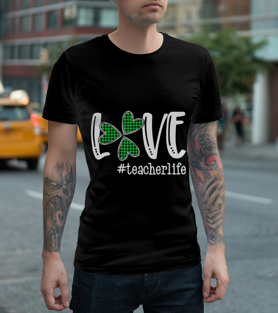 LOVE St Patrick's Day Teacher Life Shamrock Hearts T-Shirt
