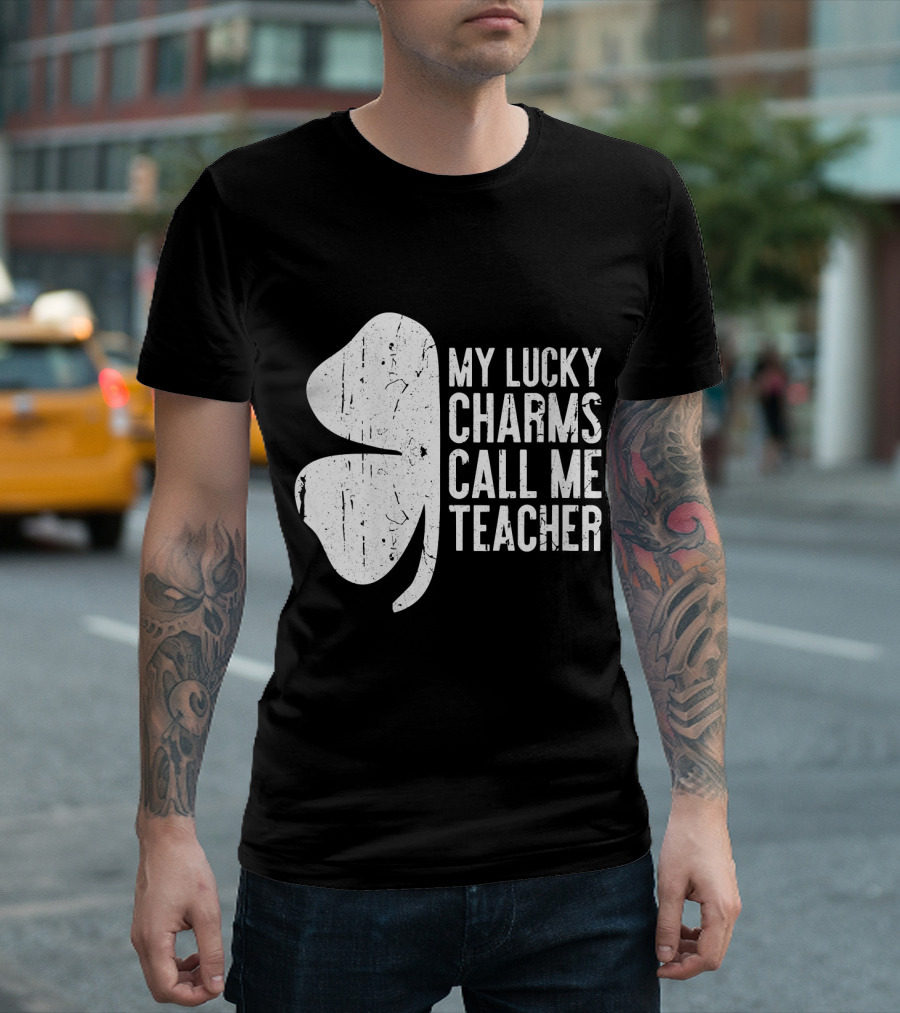 My Lucky Charms Call Me Teacher T-Shirt