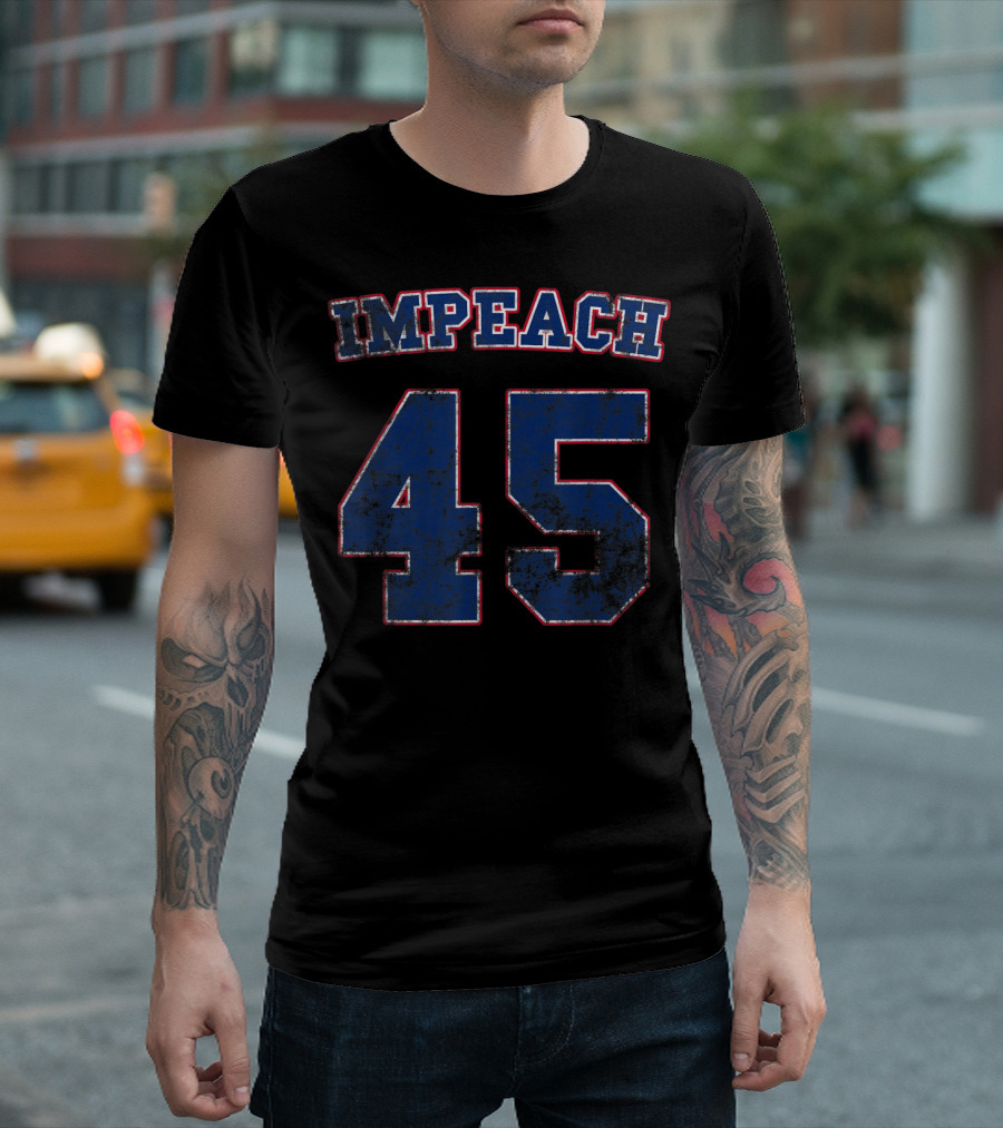 Impeach 45 Distressed Political Anti Trump T-Shirt