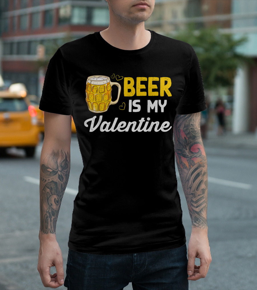 Beer Is My Valentine Beer Mug Hearts Funny Drinking T-Shirt