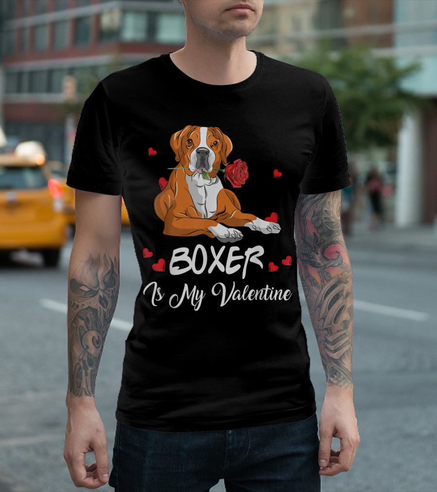 Boxer Is My Valentine Funny For Dogs Hearts Rose T-Shirt