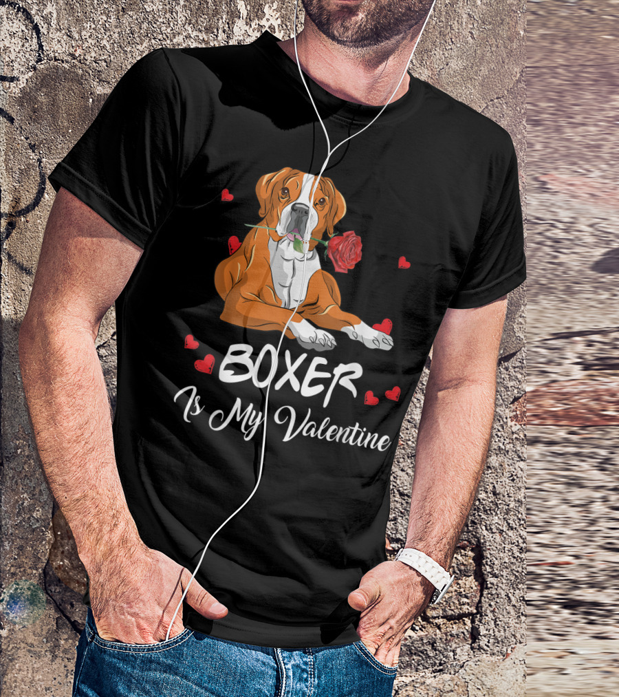 Boxer Is My Valentine Funny For Dogs Hearts Rose T-Shirt