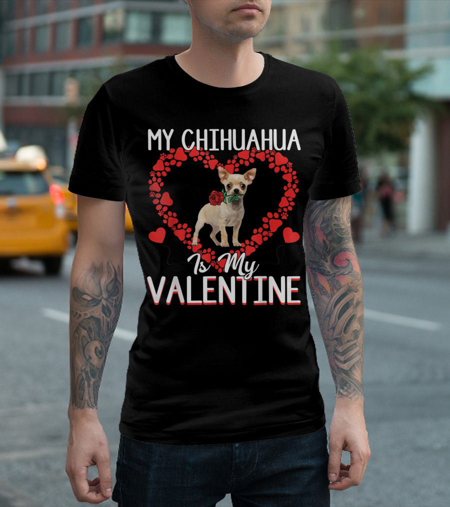 My Chihuahua Is My Valentine Cute Paw Heart Rose T-Shirt
