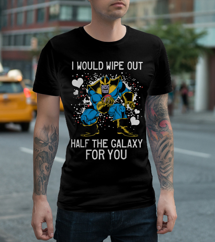 Marvel Thanos I Would Wipe Out Half The Galaxy For You Valentine Hearts T-Shirt
