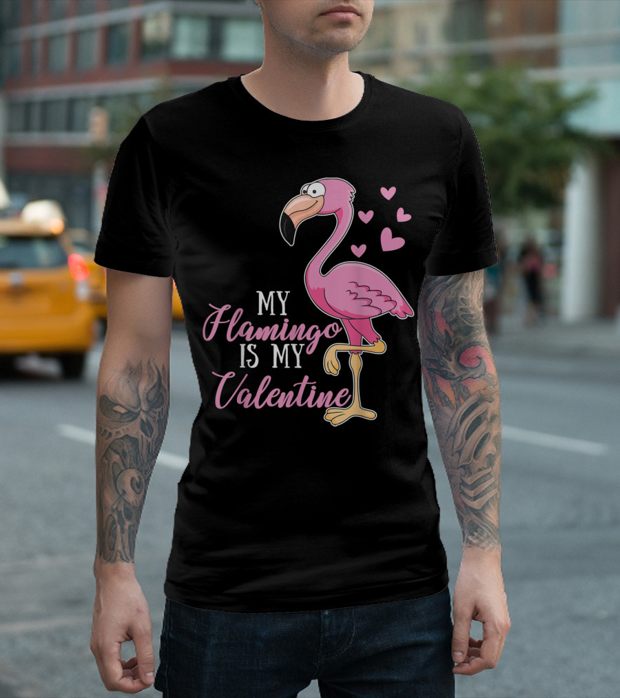 My Flamingo Is My Valentine Funny Valentine's with Pink Flamingo and Hearts T-Shirt