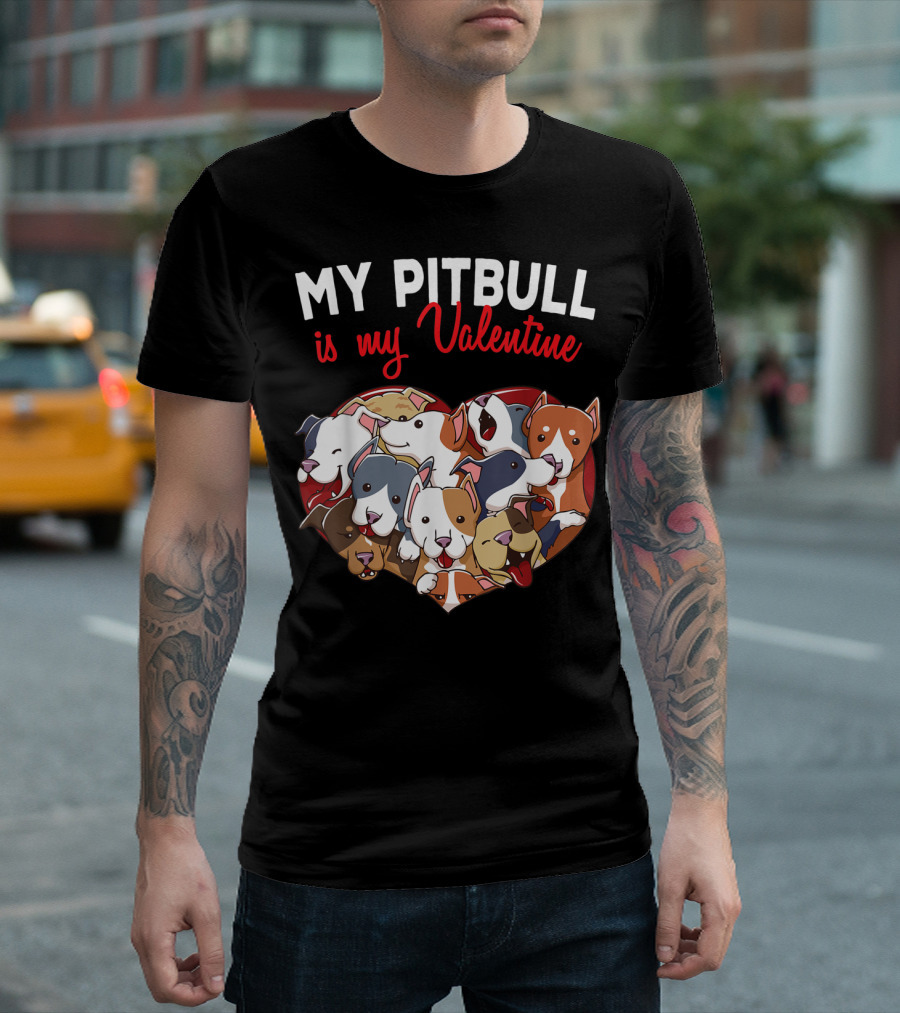 My Pitbull Is My Valentine Heart Dog T-Shirt