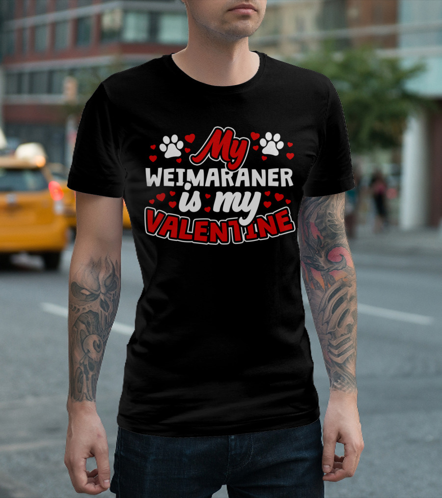 My Weimaraner Is My Valentine with Paw Prints and Hearts T-Shirt