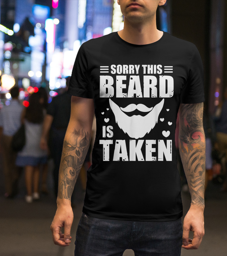 Sorry This Beard Is Taken Cute Men Valentine Hearts T-Shirt