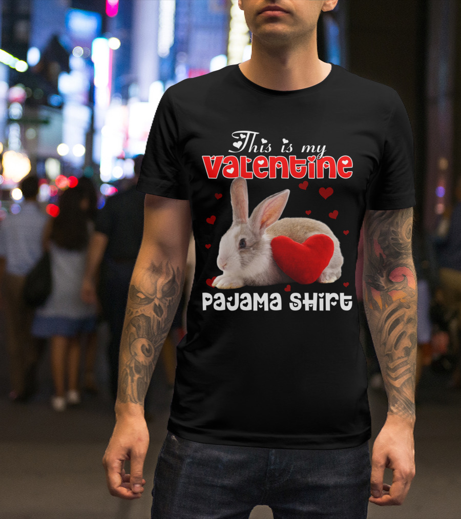 This Is My Valentine Pajama Shirt With Rabbit And Heart T-Shirt