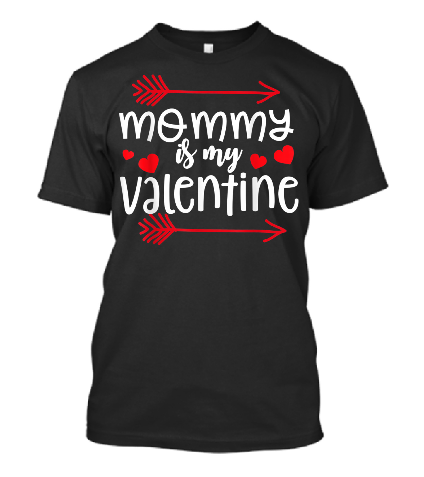 Mommy Is My Valentine With Hearts And Arrows T-Shirt