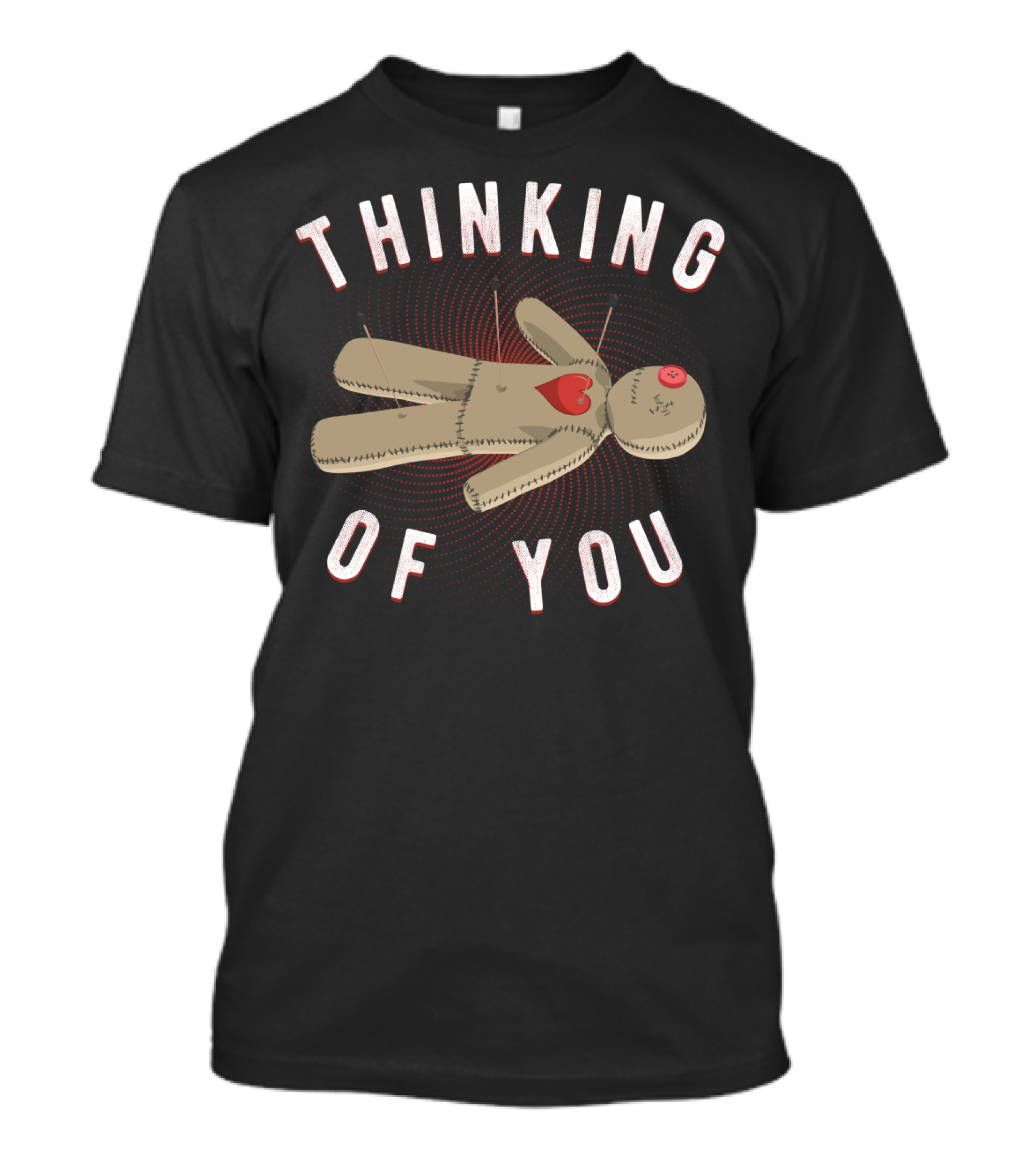 Thinking Of You Voodoo Valentine Funny Anti Romantic Heart T-Shirt