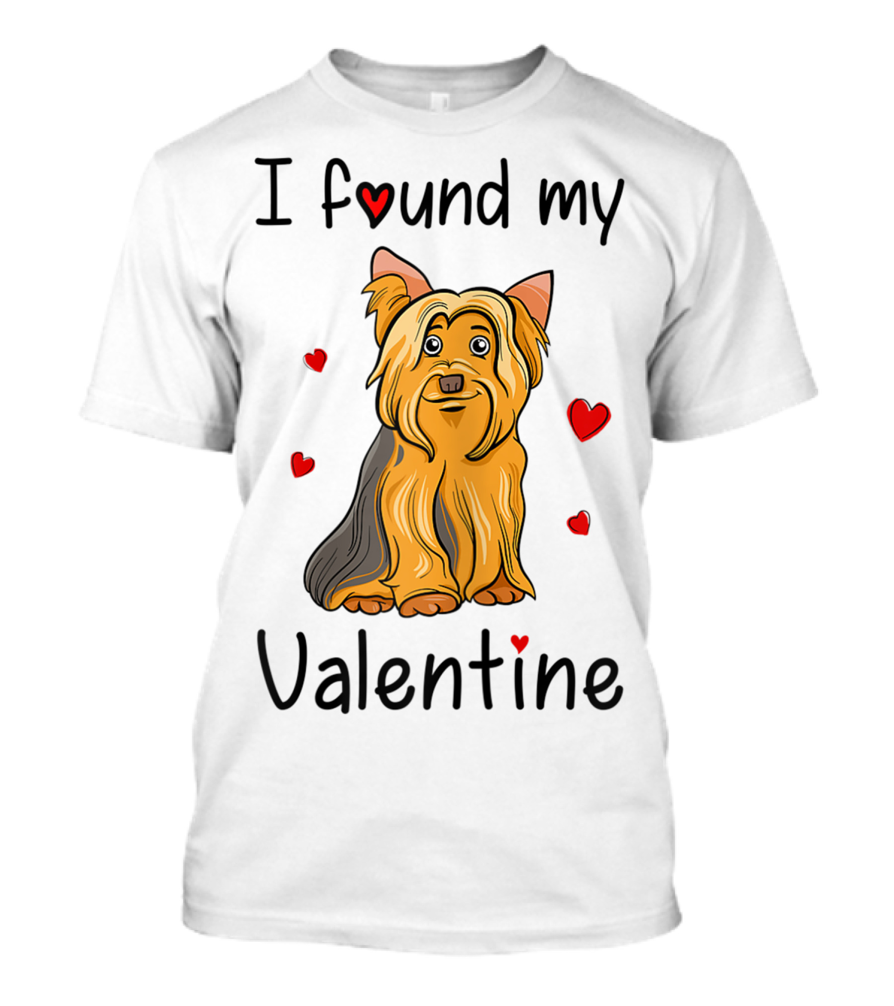I Found My Valentine Yorkshire Terrier Yorkie Mom Mama T-Shirt