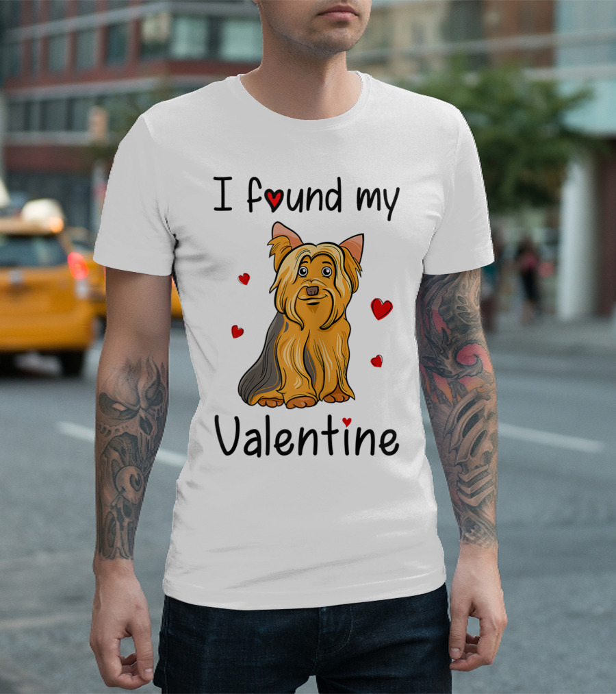 I Found My Valentine Yorkshire Terrier Yorkie Mom Mama T-Shirt