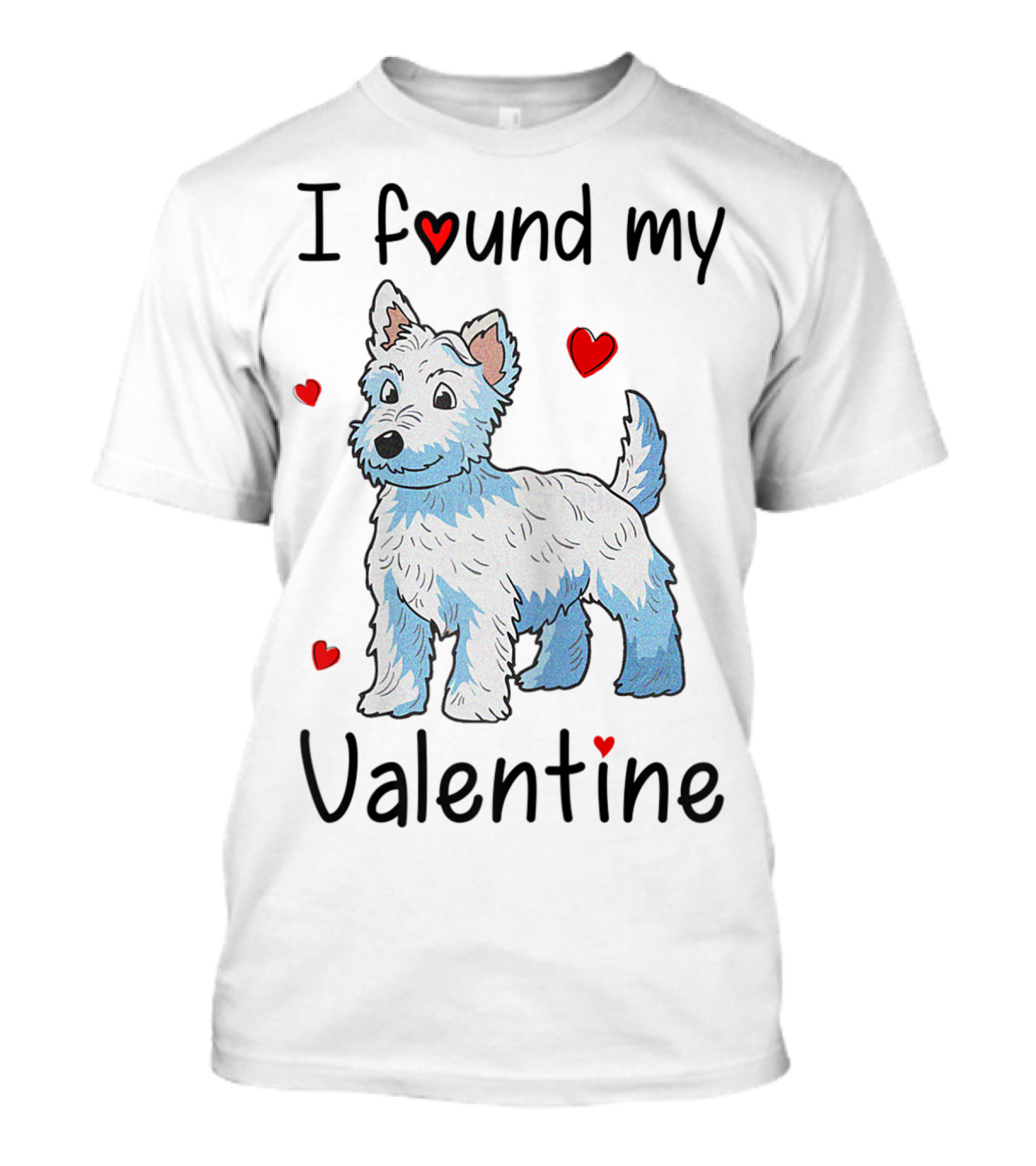 I Found My Valentine Westie Mom Mama Heart Love T-Shirt