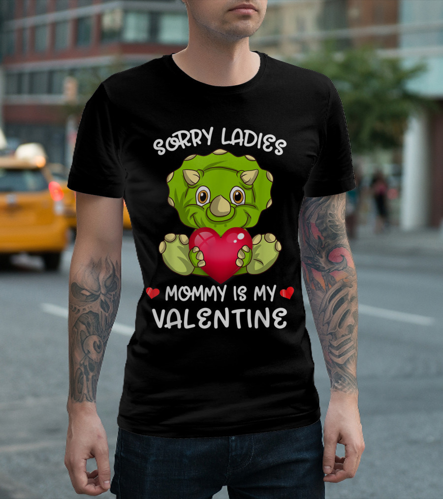 Sorry Ladies Cute Dinosaur Mommy Is My Valentine T-Shirt